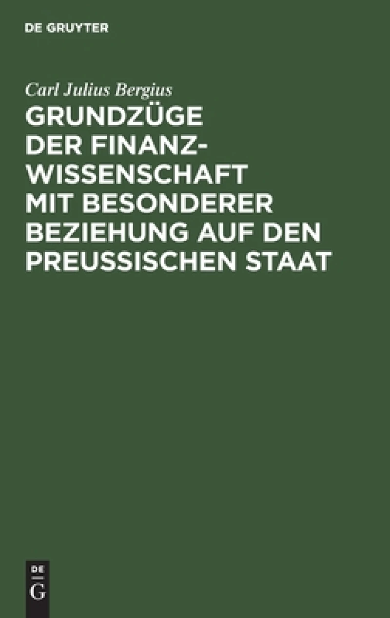 Grundzüge der Finanzwissenschaft mit besonderer Beziehung auf den preußischen Staat
