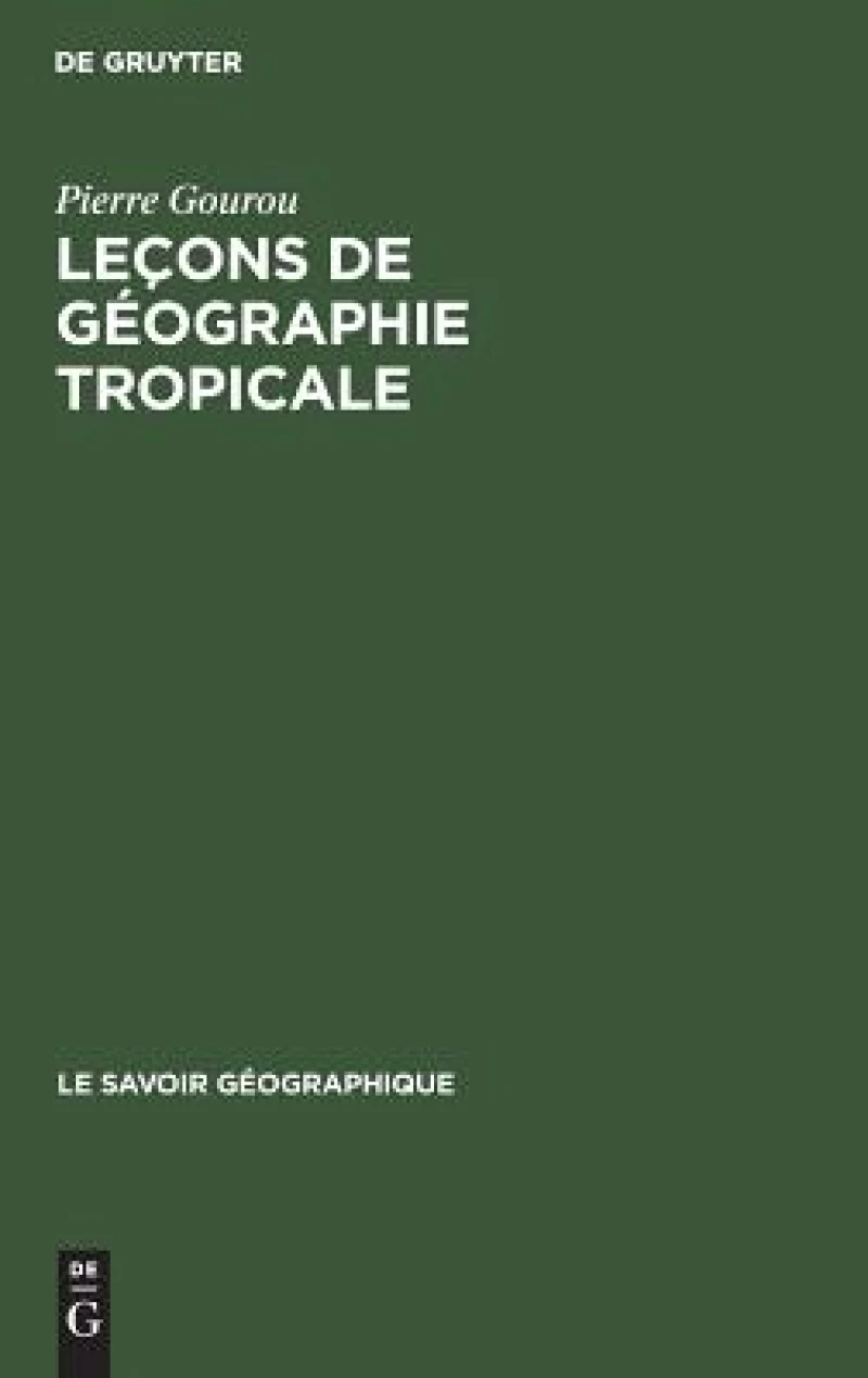 Leçons De Géographie Tropicale
