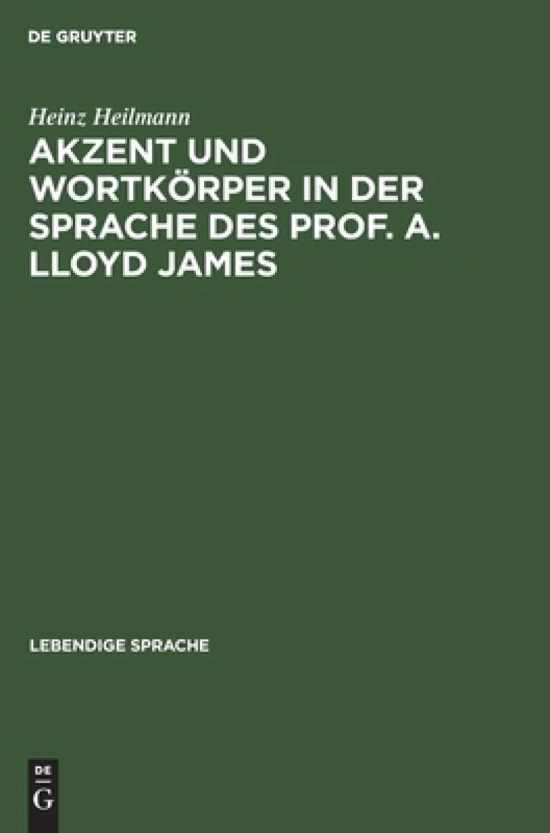 Akzent Und Wortkörper in Der Sprache Des Prof. A. Lloyd James