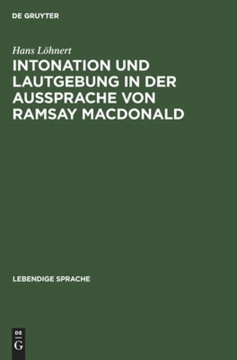 Intonation Und Lautgebung in Der Aussprache Von Ramsay Macdonald