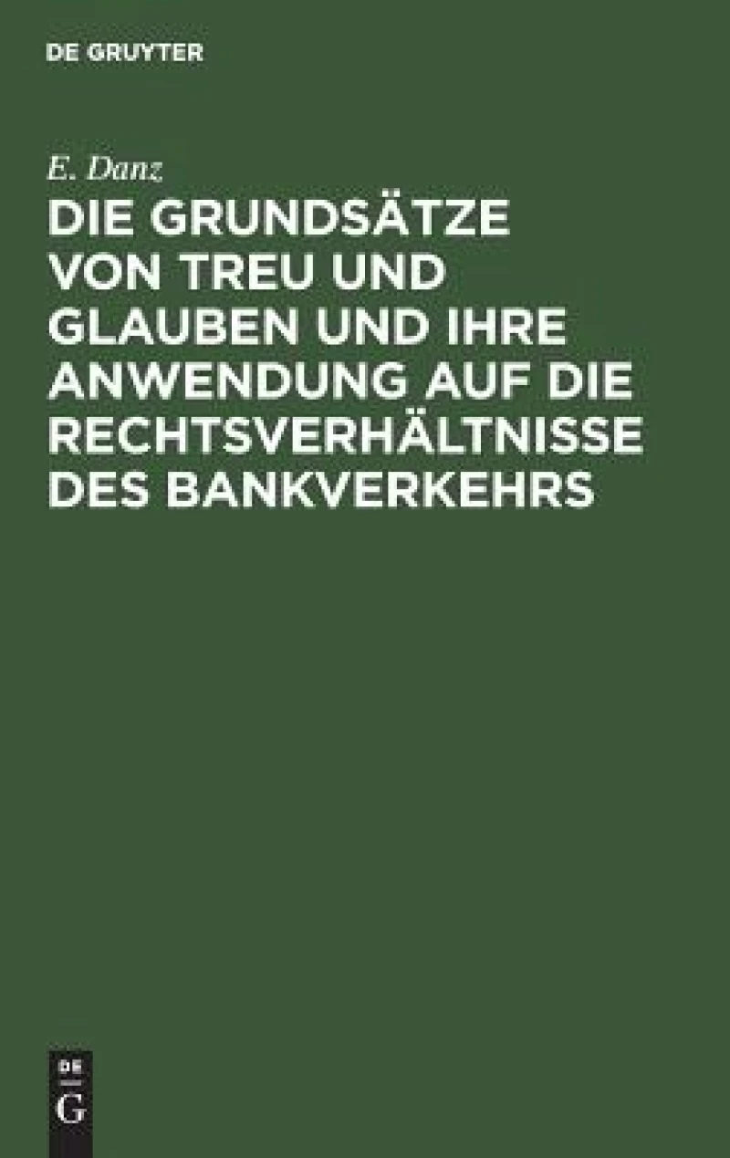 Grundsätze von Treu und Glauben und ihre Anwendung auf die Rechtsverhältnisse des Bankverkehrs