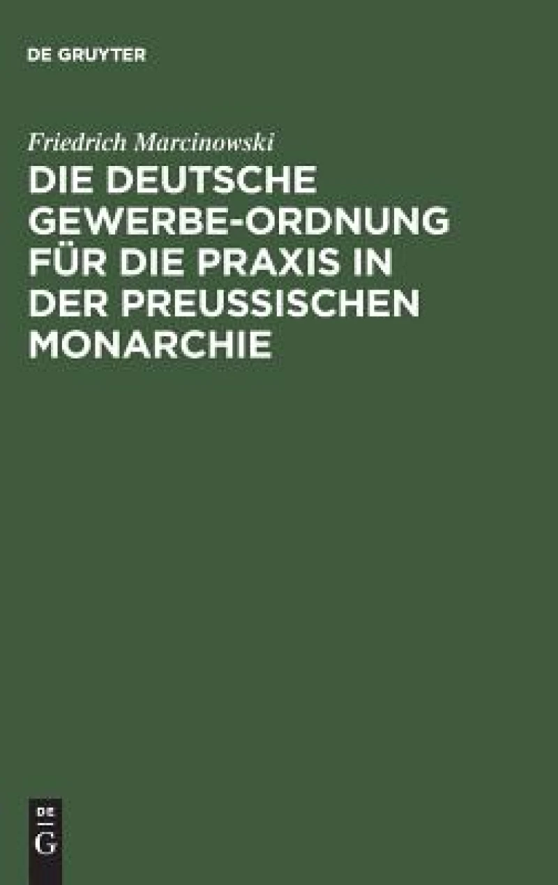deutsche Gewerbe-Ordnung für die Praxis in der preußischen Monarchie