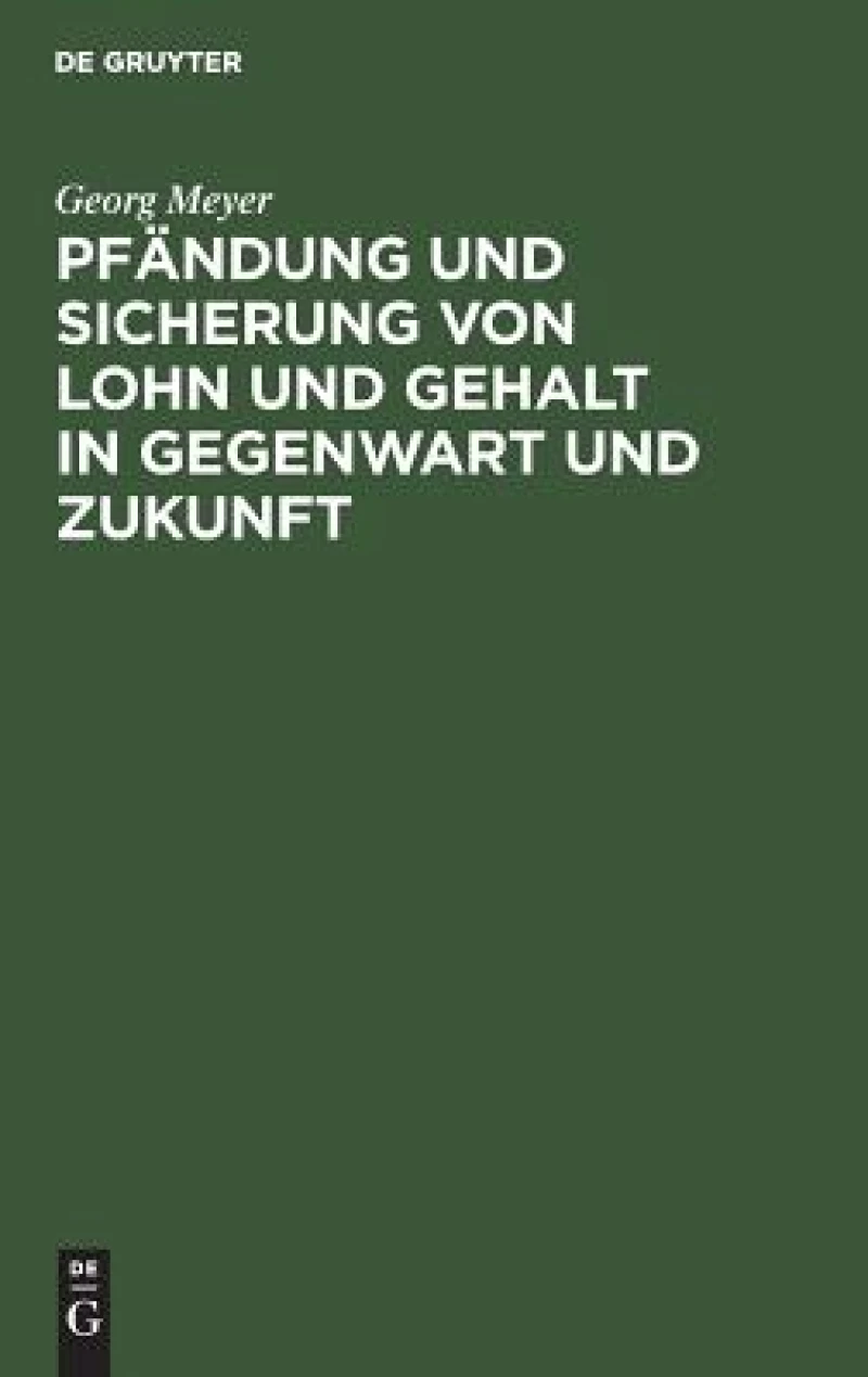Pfändung und Sicherung von Lohn und Gehalt in Gegenwart und Zukunft
