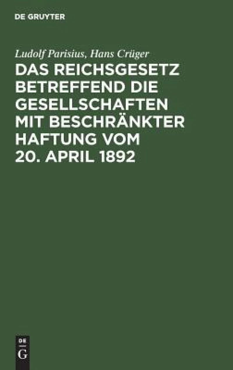 Reichsgesetz betreffend die Gesellschaften mit beschränkter Haftung vom 20. April 1892