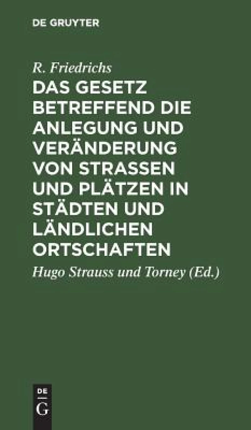 Gesetz betreffend die Anlegung und Veränderung von Straßen und Plätzen in Städten und ländlichen Ortschaften