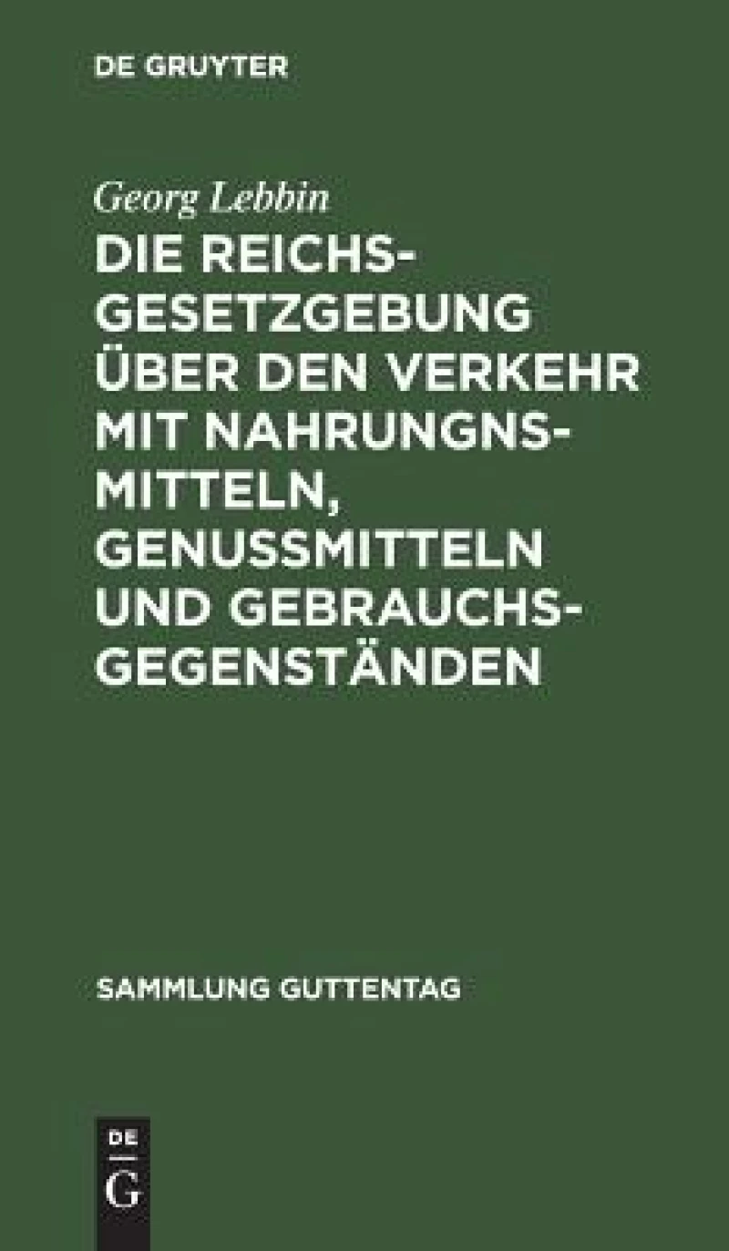 Reichsgesetzgebung über den Verkehr mit Nahrungnsmitteln, Genußmitteln und Gebrauchsgegenständen