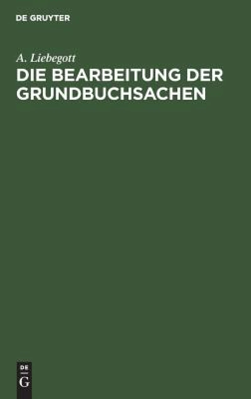 Die Bearbeitung der Grundbuchsachen