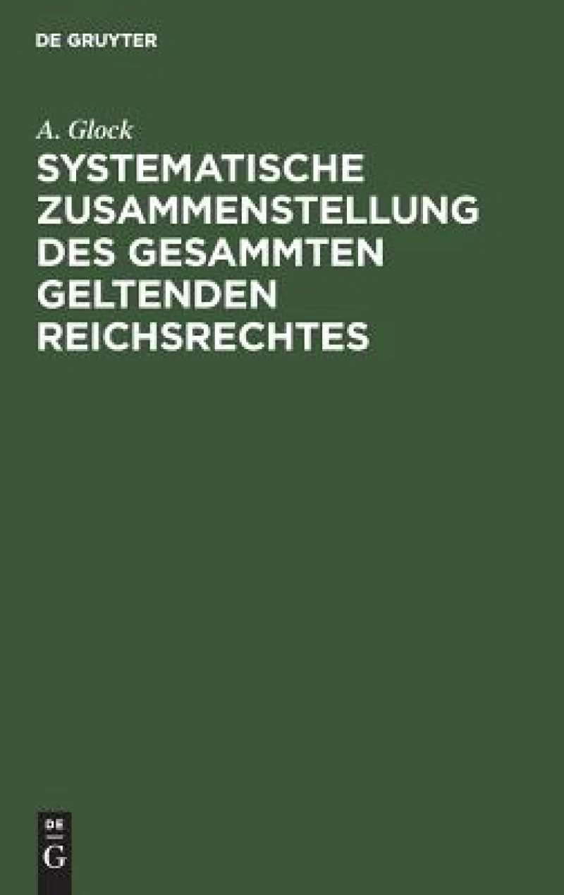 Systematische Zusammenstellung des gesammten geltenden Reichsrechtes