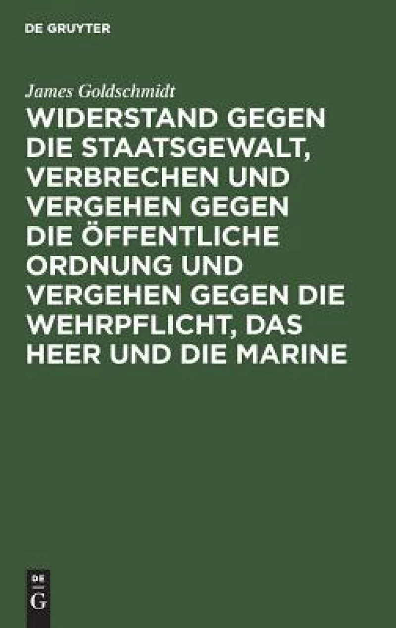 Widerstand gegen die Staatsgewalt, Verbrechen und Vergehen gegen die öffentliche Ordnung und Vergehen gegen die Wehrpflicht, das Heer und die Marine