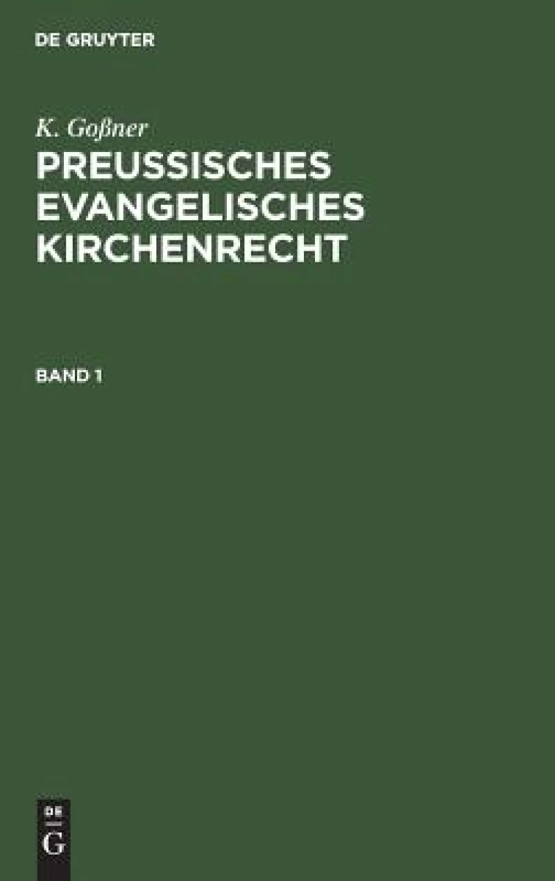 Preussisches evangelisches Kirchenrecht. Band 1