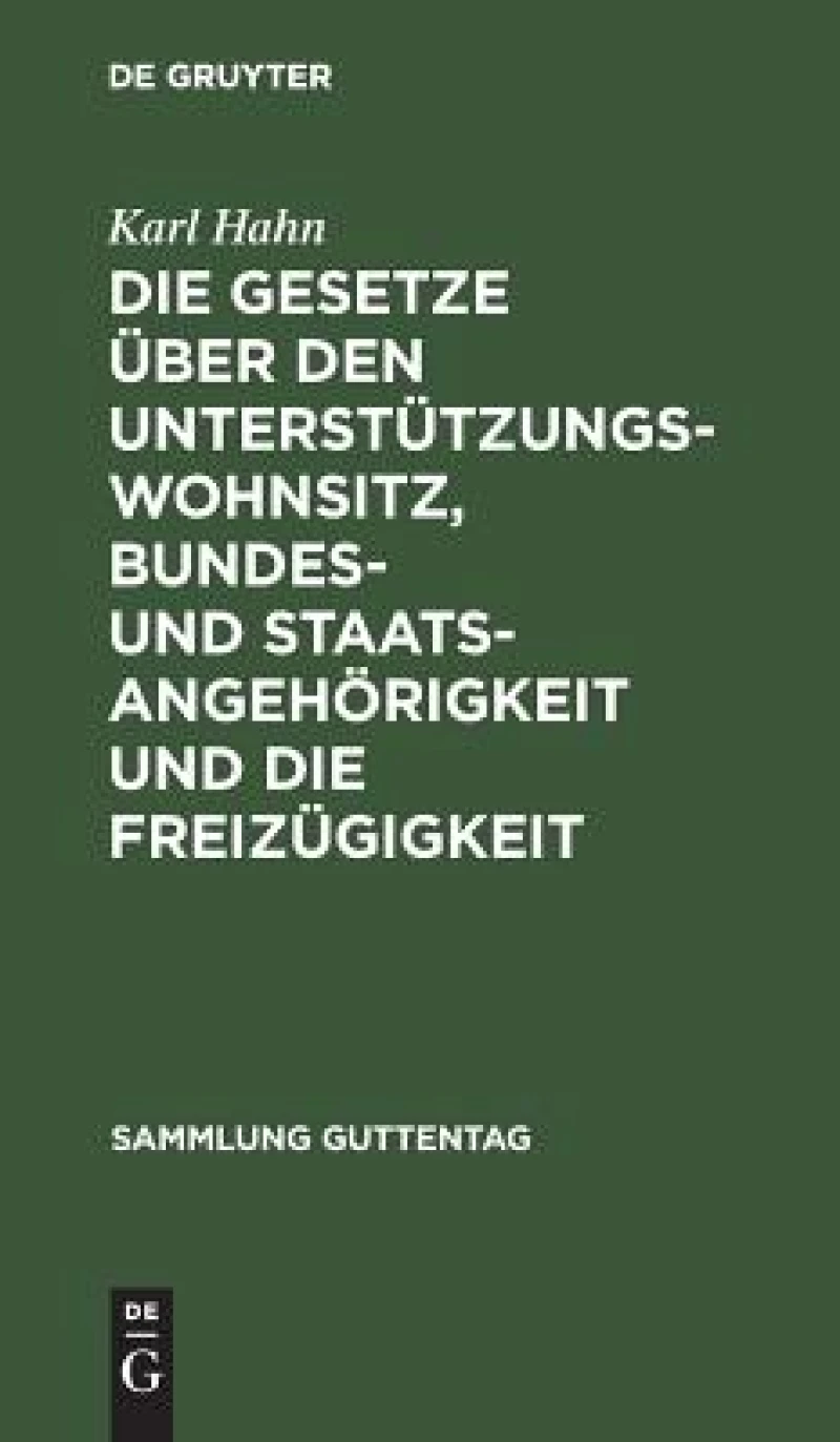 Gesetze über den Unterstützungswohnsitz, Bundes- und Staatsangehörigkeit und die Freizügigkeit