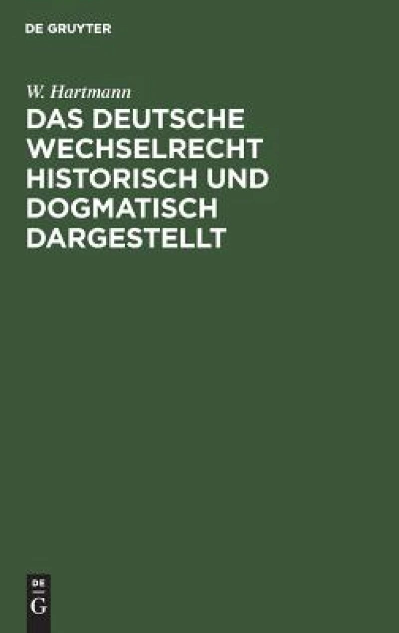 deutsche Wechselrecht historisch und dogmatisch dargestellt