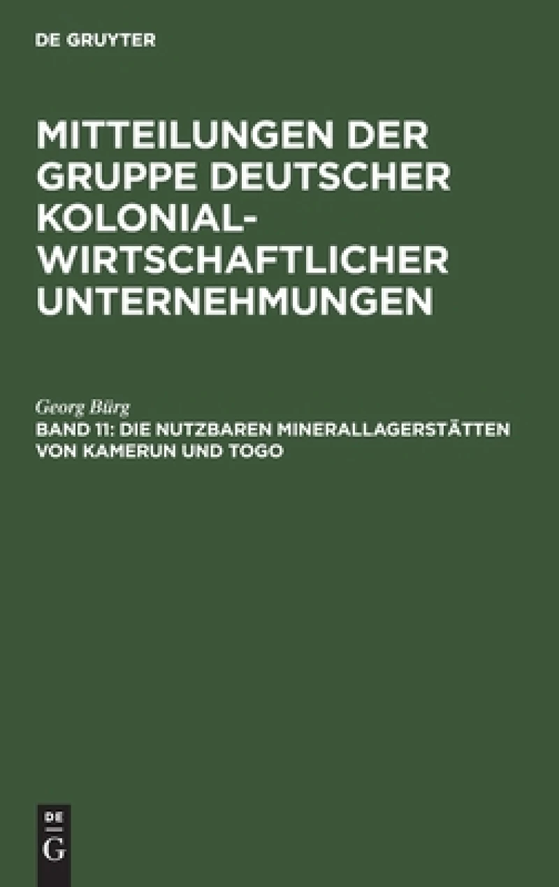 Die Nutzbaren Minerallagerstätten Von Kamerun Und Togo