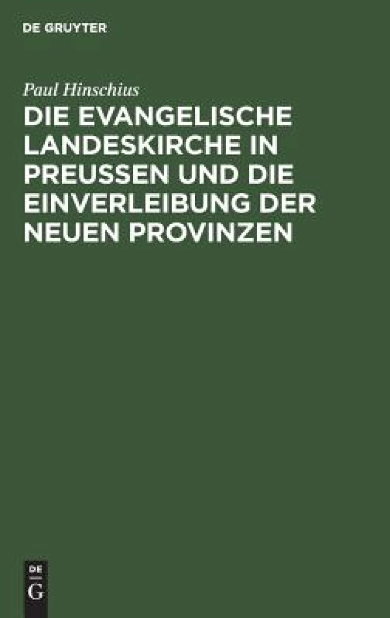 evangelische Landeskirche in Preußen und die Einverleibung der neuen Provinzen