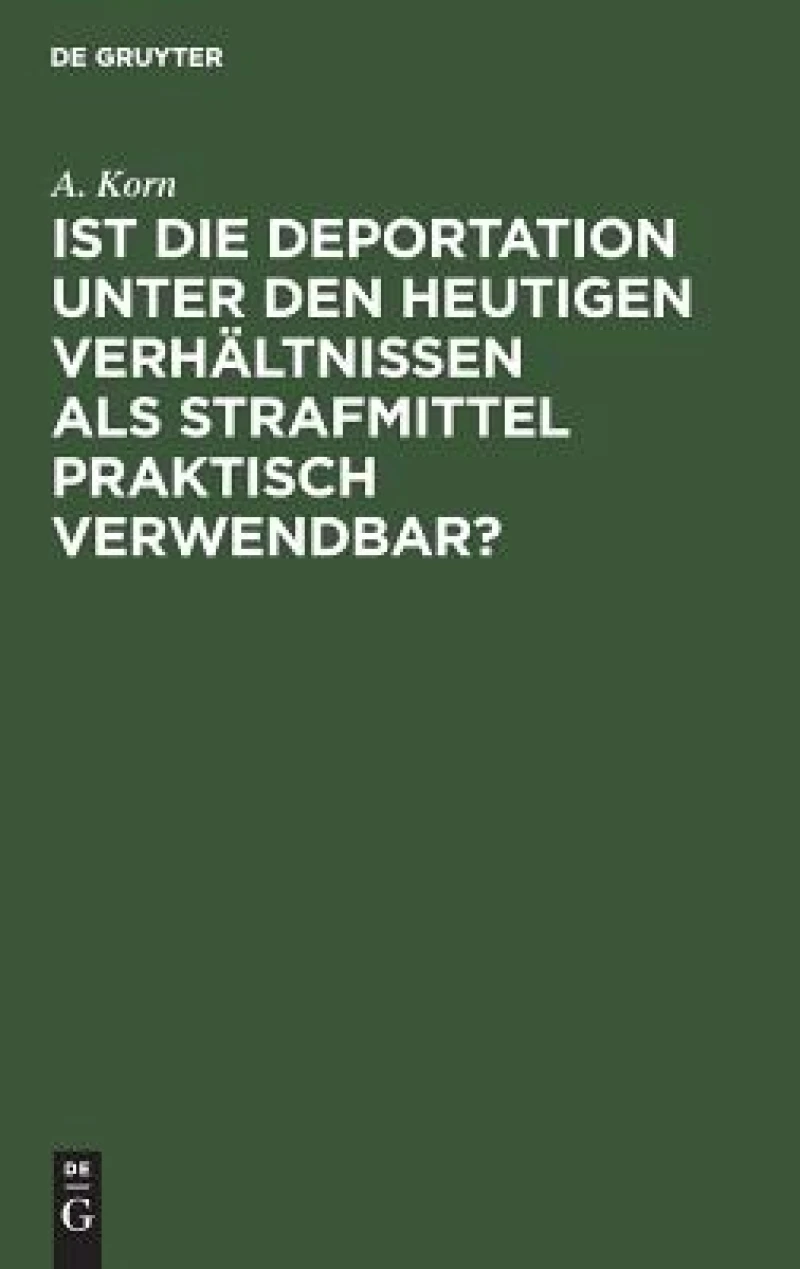 Ist die Deportation unter den heutigen Verhältnissen als Strafmittel praktisch verwendbar?