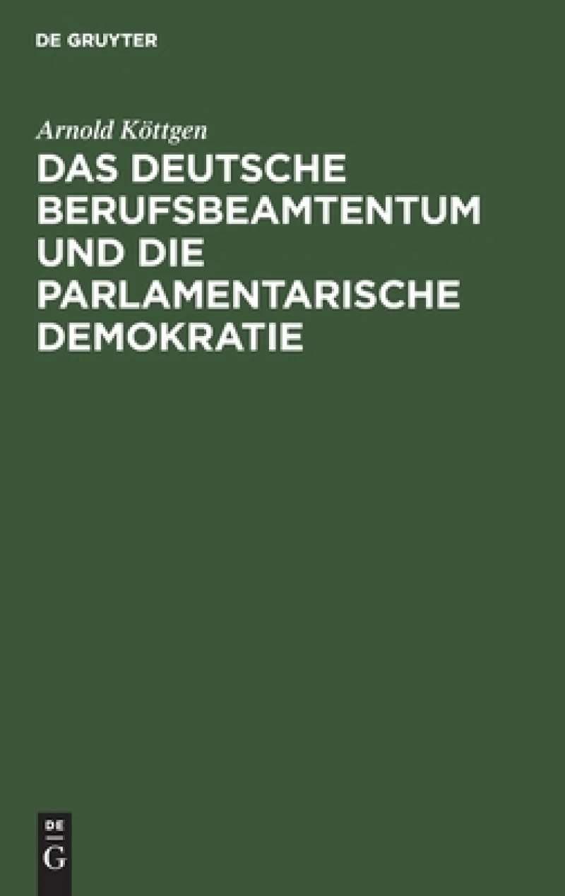 deutsche Berufsbeamtentum und die parlamentarische Demokratie