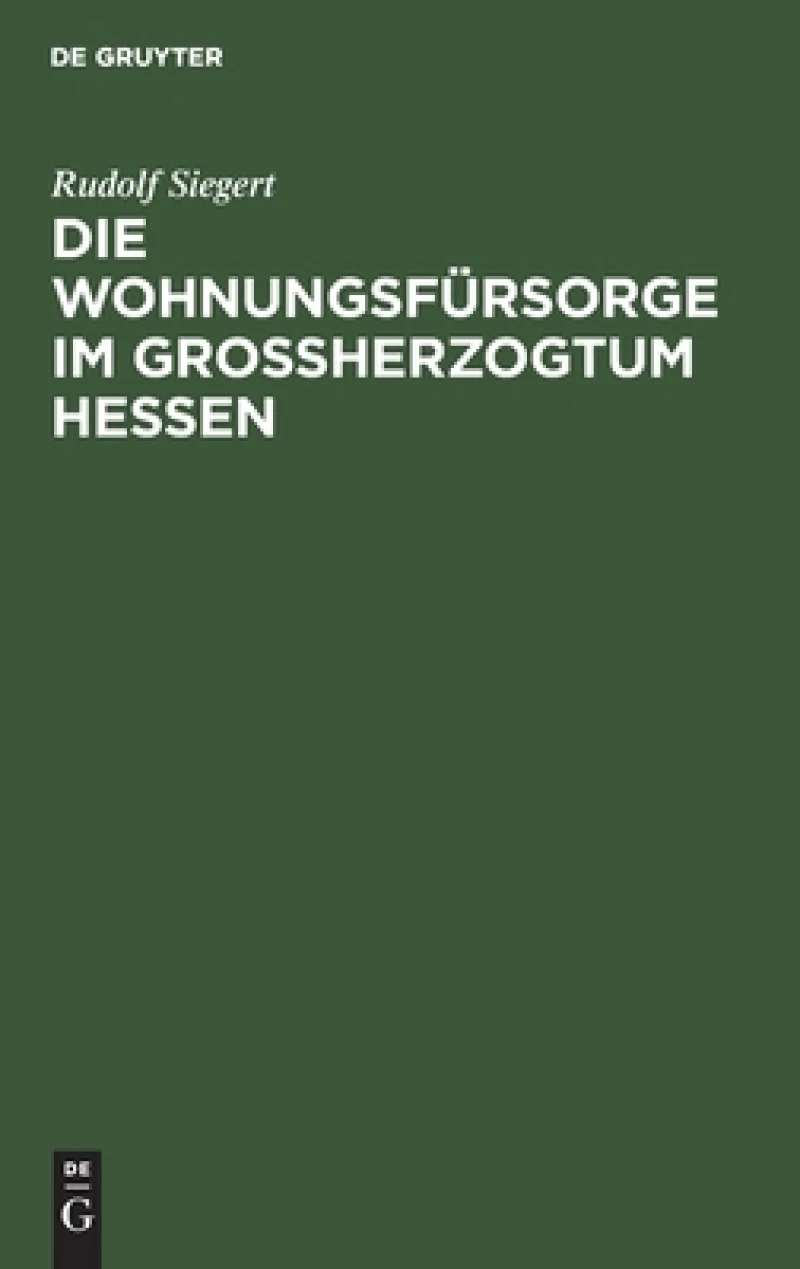 Wohnungsfürsorge im Grossherzogtum Hessen