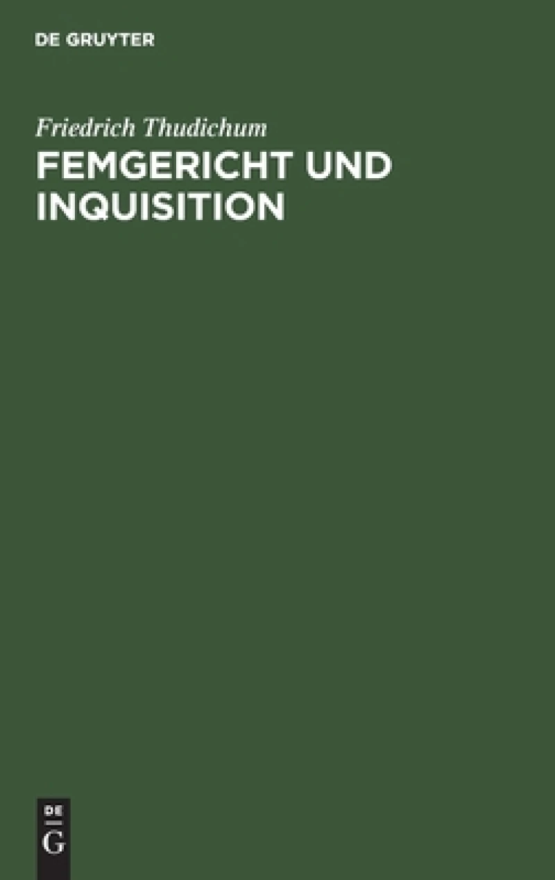 Femgericht Und Inquisition