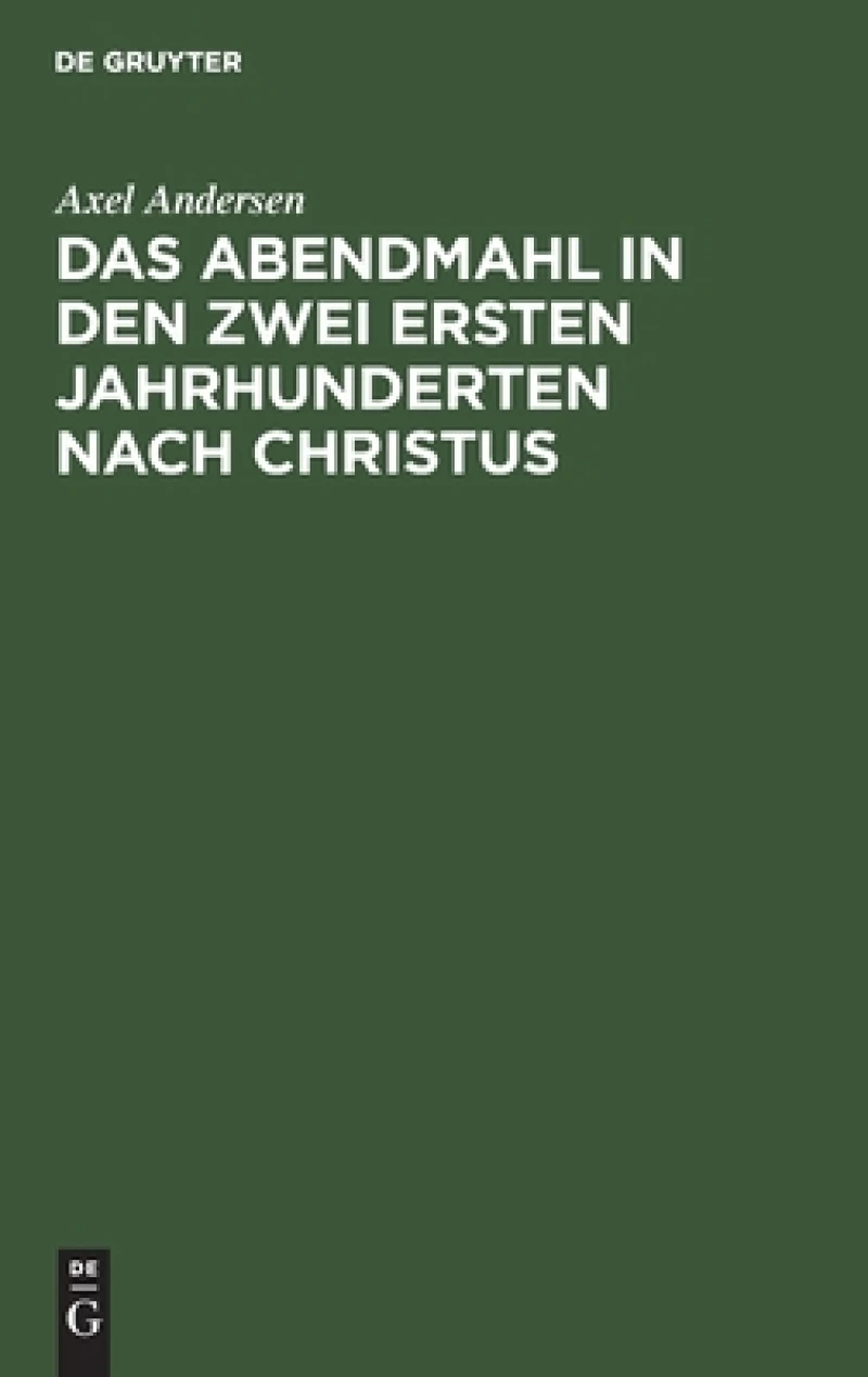 Abendmahl in den zwei ersten Jahrhunderten nach Christus