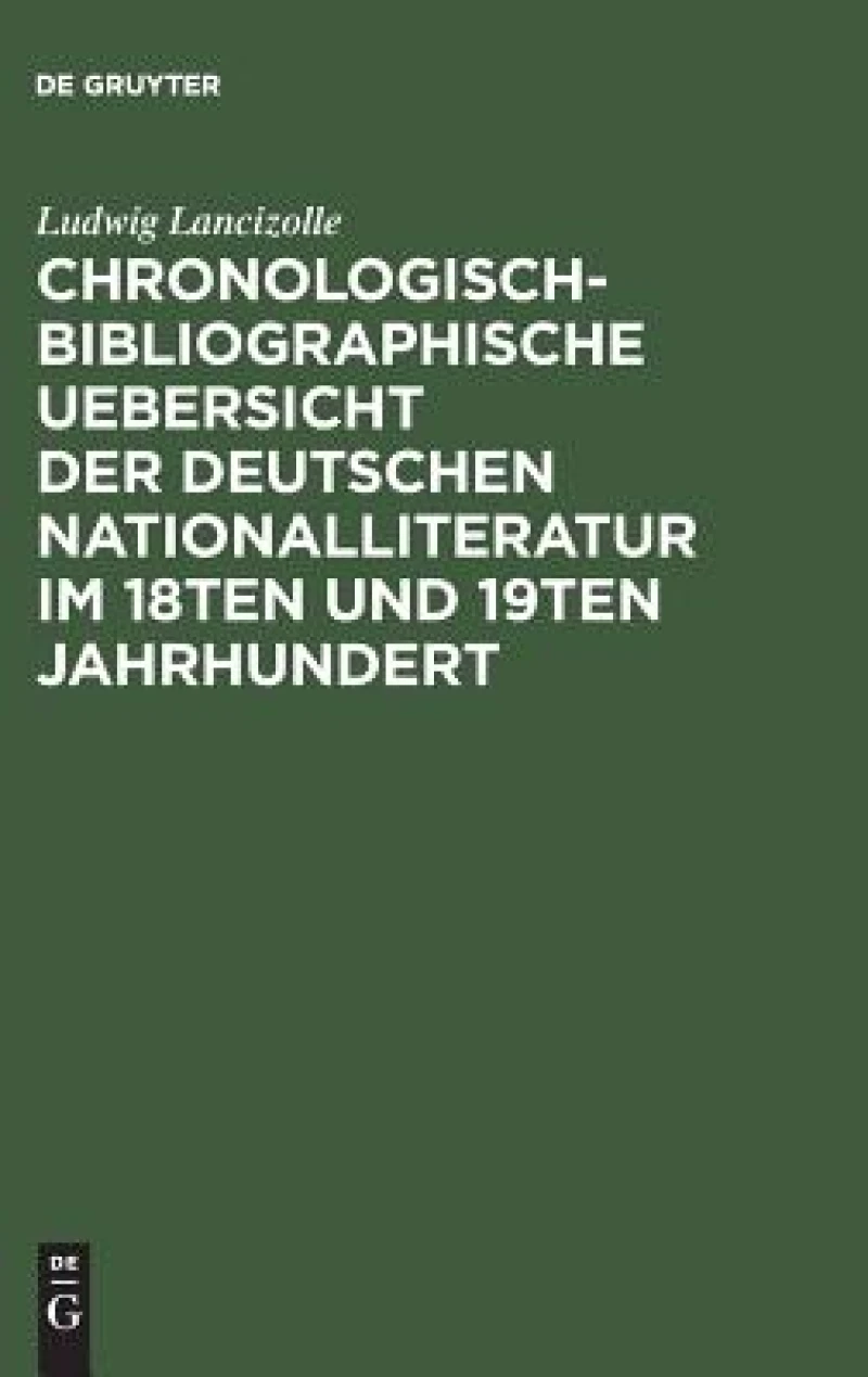 Chronologisch-bibliographische Uebersicht der deutschen Nationalliteratur im 18ten und 19ten Jahrhundert