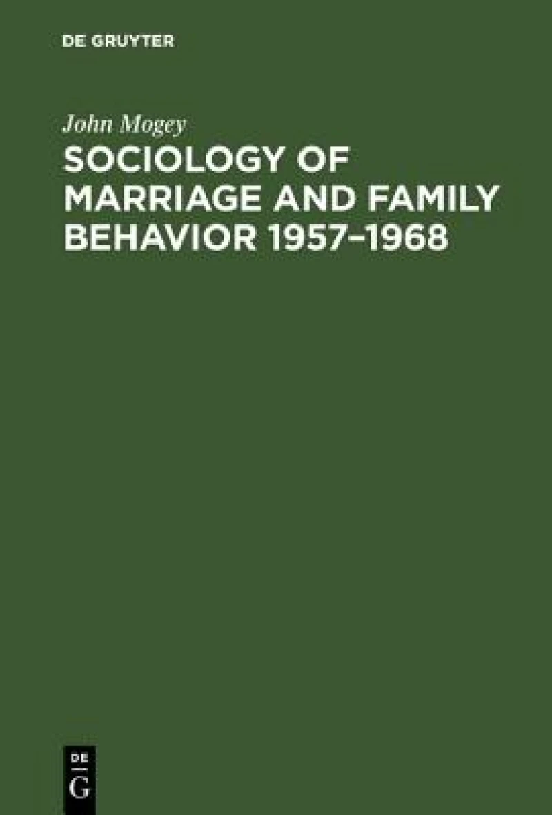 Sociology of marriage and family behavior 1957–1968