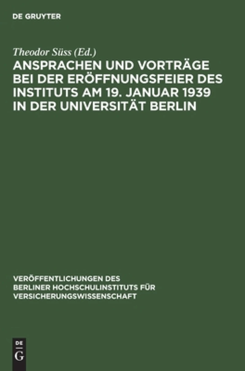 Ansprachen und Vorträge bei der Eröffnungsfeier des Instituts am 19. Januar 1939 in der Universität Berlin