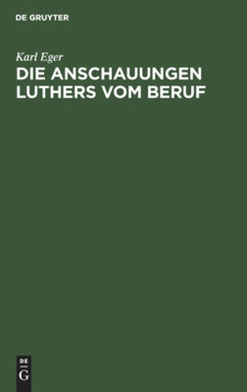 Die Anschauungen Luthers Vom Beruf