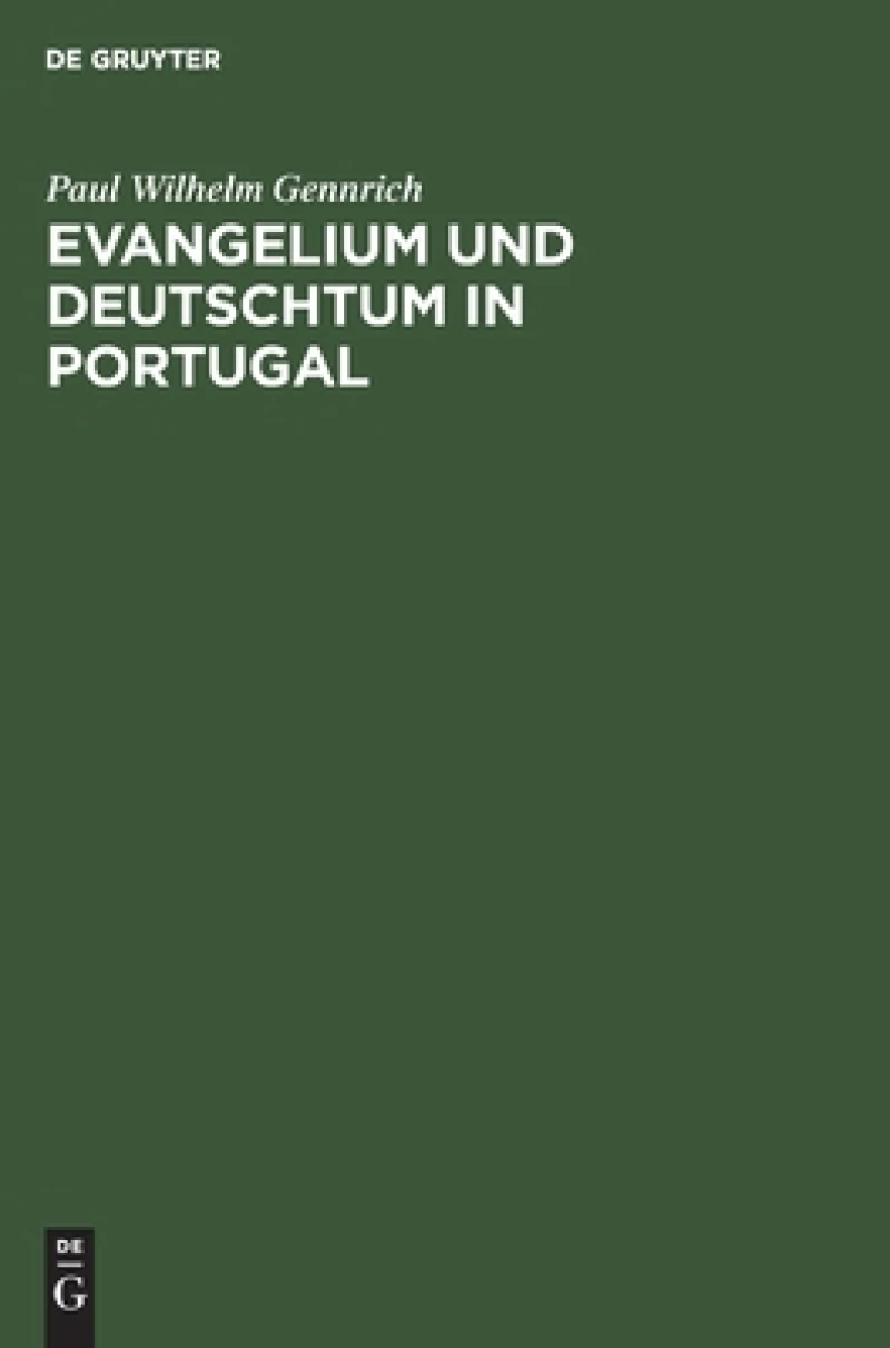 Evangelium Und Deutschtum in Portugal