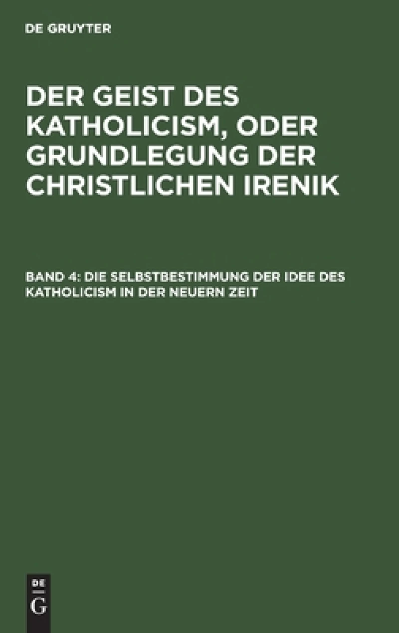 Selbstbestimmung der Idee des Katholicism in der neuern Zeit