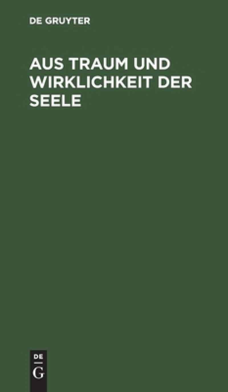 Aus Traum Und Wirklichkeit Der Seele
