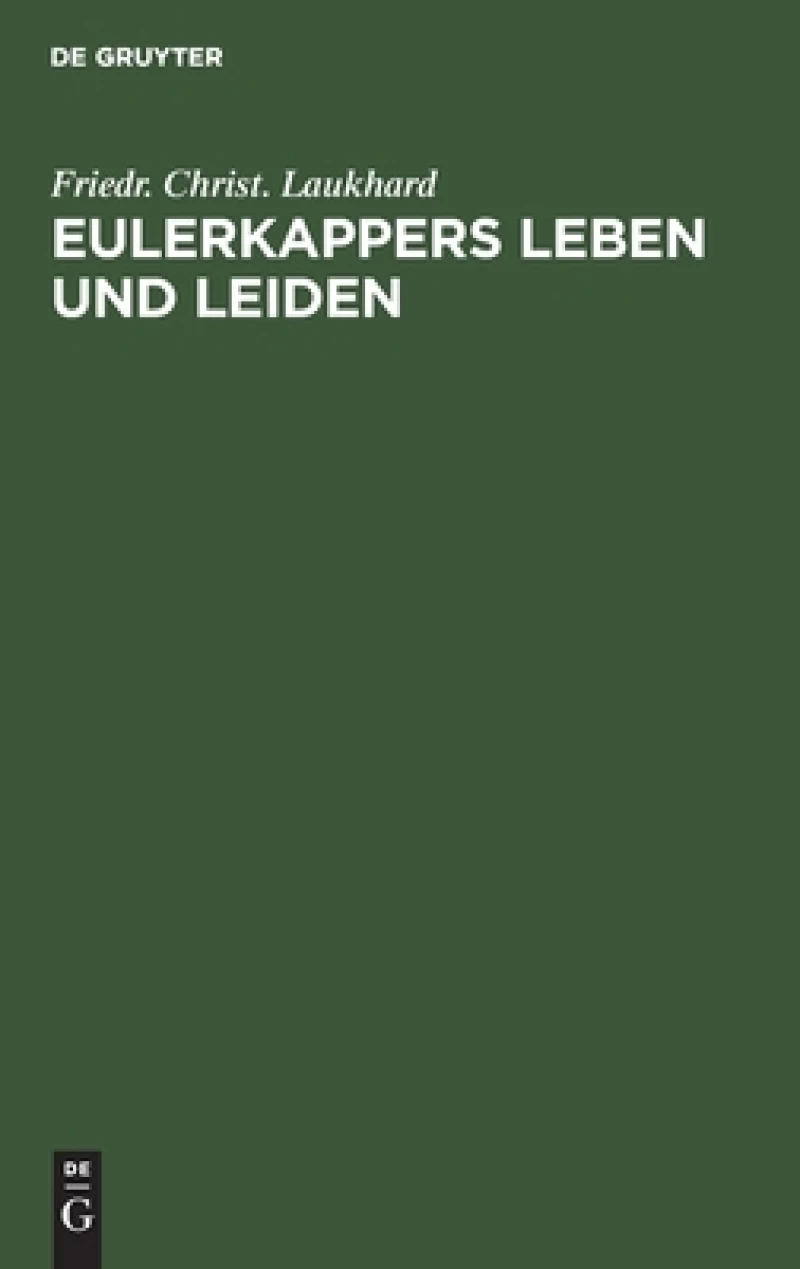 Eulerkappers Leben und Leiden