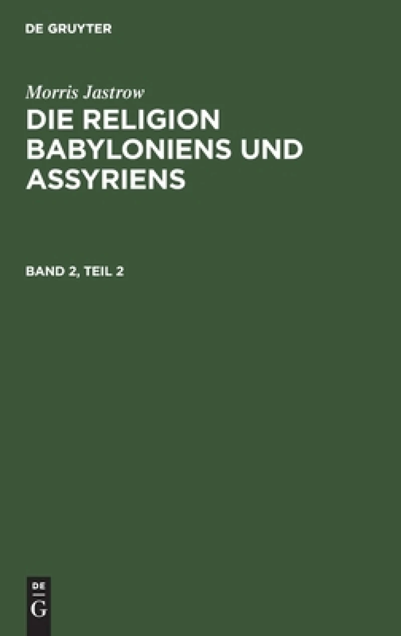 Religion Babyloniens und Assyriens. Band 2, Teil 2
