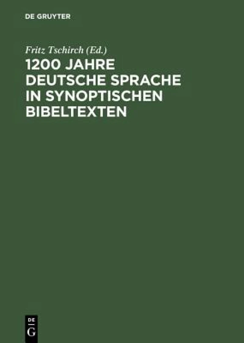 1200 Jahre Deutsche Sprache in Synoptischen Bibeltexten