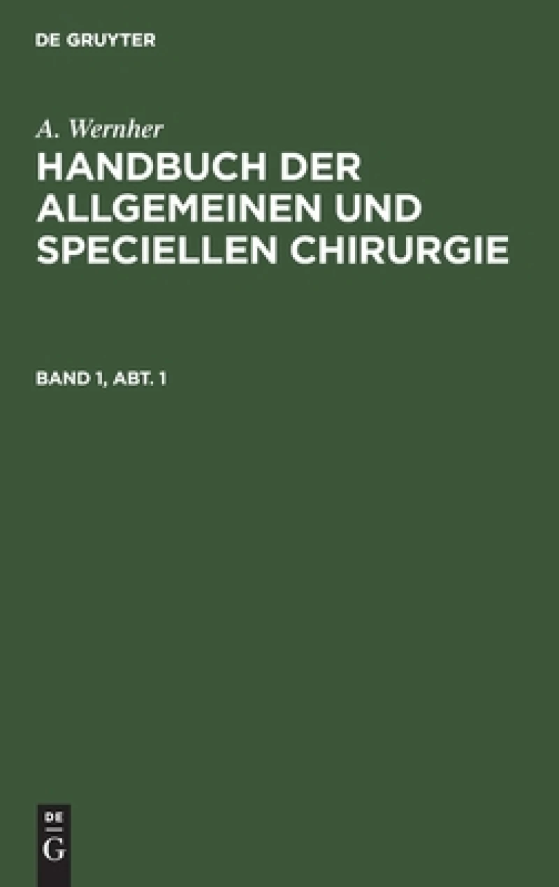 Handbuch der allgemeinen und speciellen Chirurgie. Band 1, Abt. 1