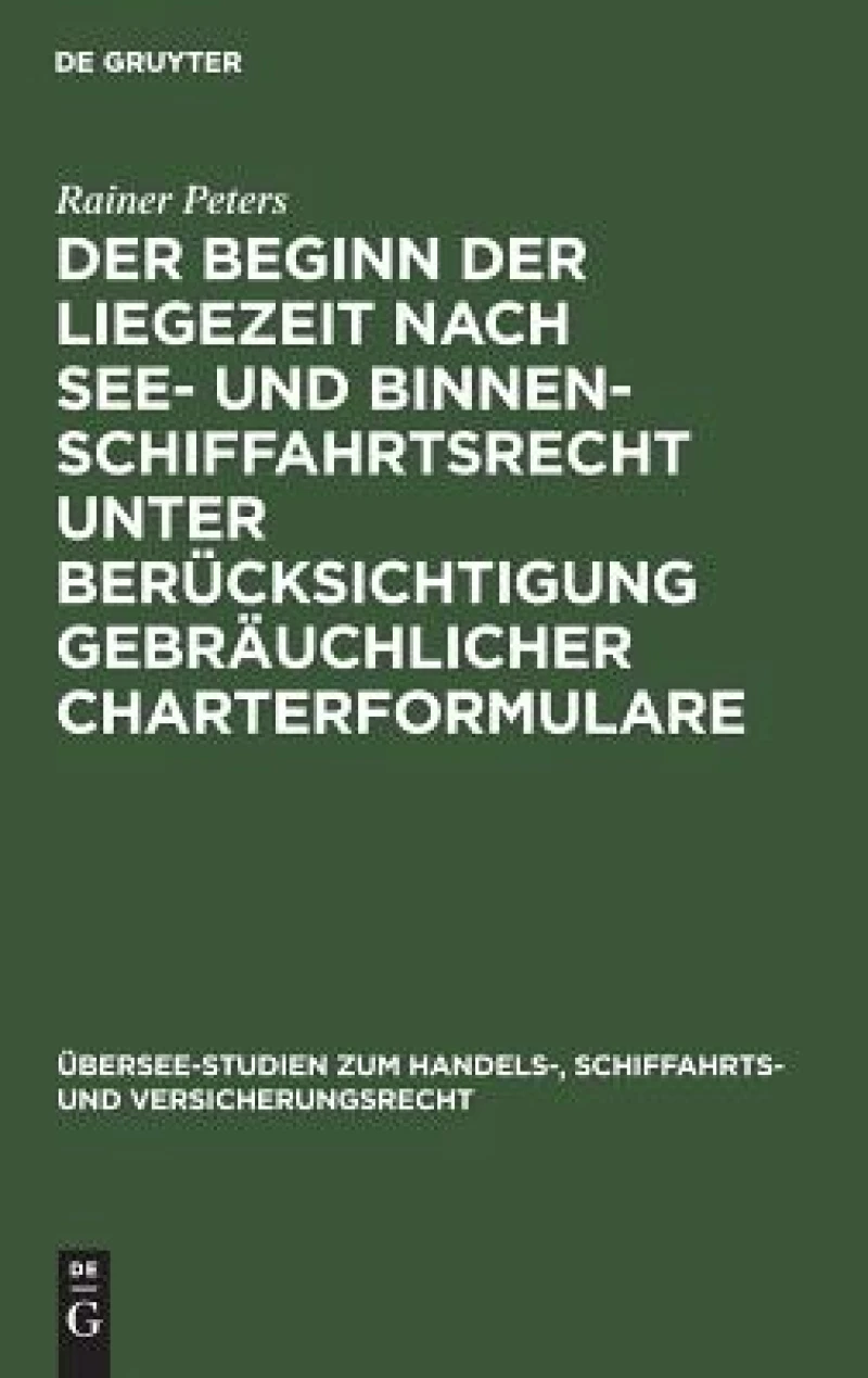 Beginn der Liegezeit nach See- und Binnenschiffahrtsrecht unter Berücksichtigung gebräuchlicher Charterformulare