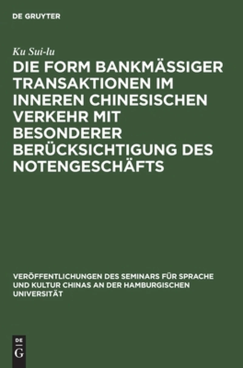 Form bankmässiger Transaktionen im inneren chinesischen Verkehr mit besonderer Berücksichtigung des Notengeschäfts