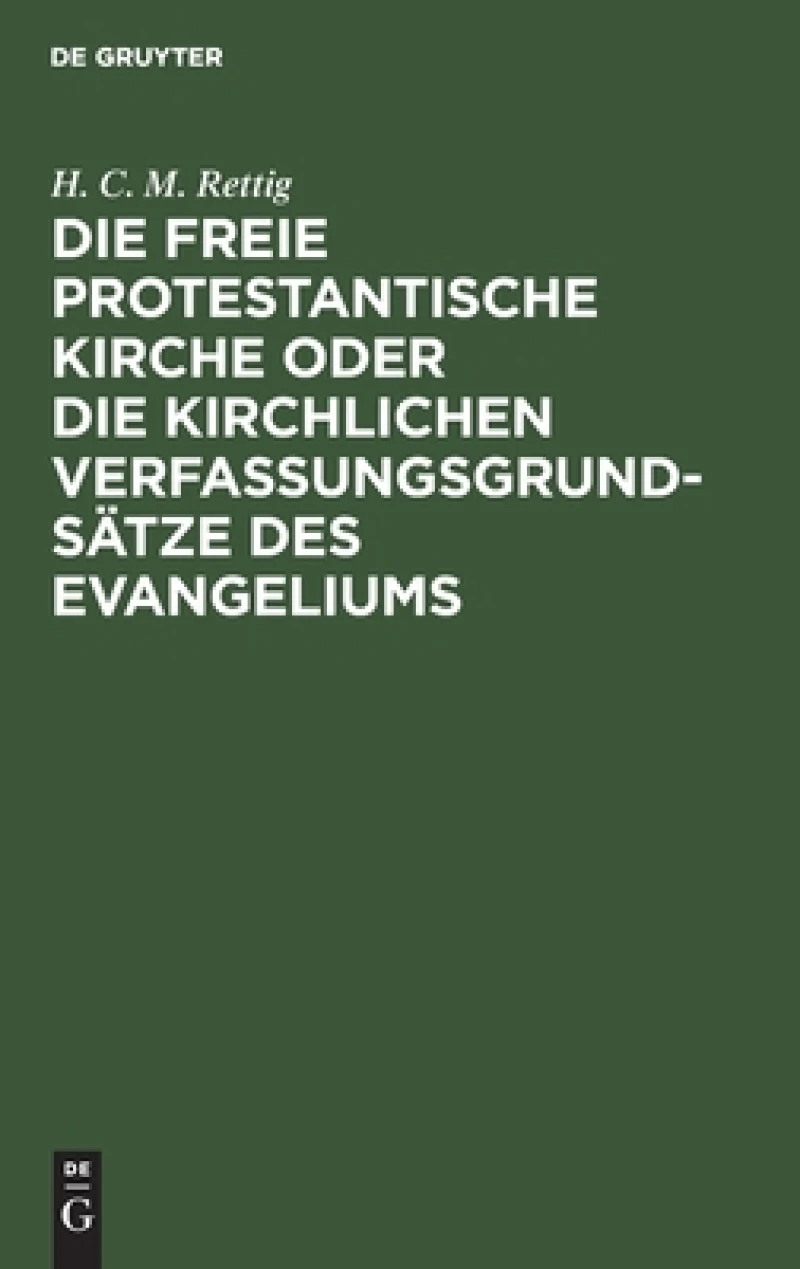 freie protestantische Kirche oder die kirchlichen Verfassungsgrundsätze des Evangeliums
