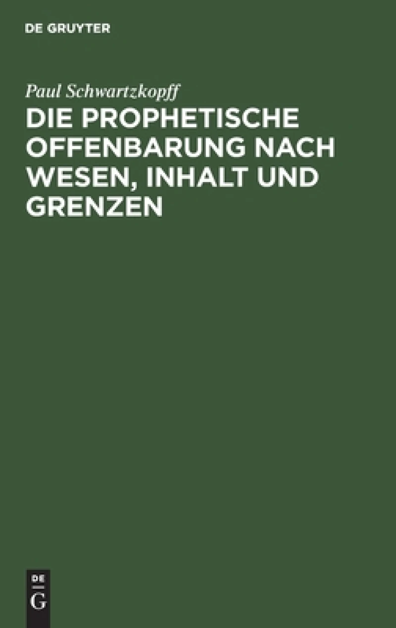 prophetische Offenbarung nach Wesen, Inhalt und Grenzen