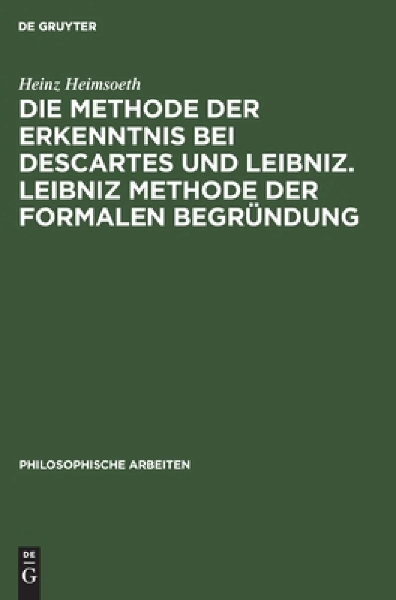 Methode der Erkenntnis bei Descartes und Leibniz. Leibniz Methode der formalen Begründung