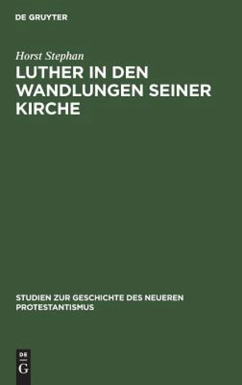 Luther in Den Wandlungen Seiner Kirche