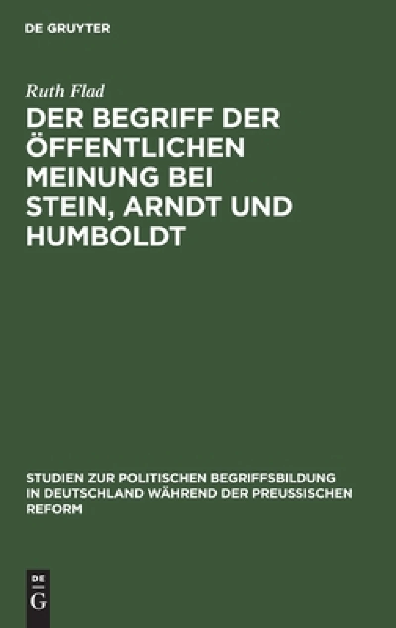 Begriff der öffentlichen Meinung bei Stein, Arndt und Humboldt