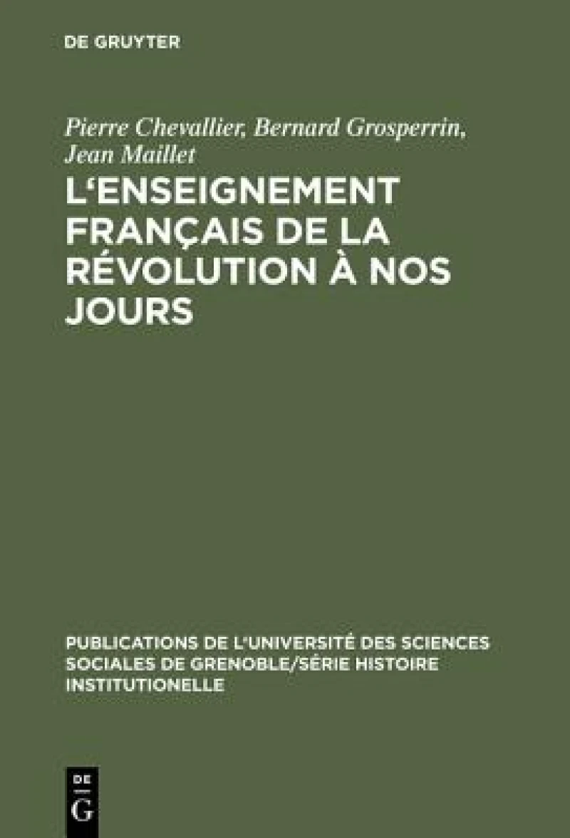L''enseignement Francais De La Revolution a Nos Jours