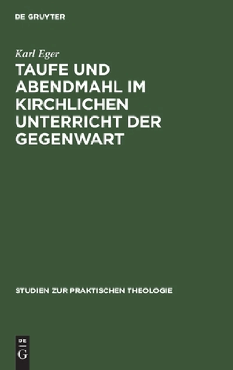 Taufe Und Abendmahl Im Kirchlichen Unterricht Der Gegenwart