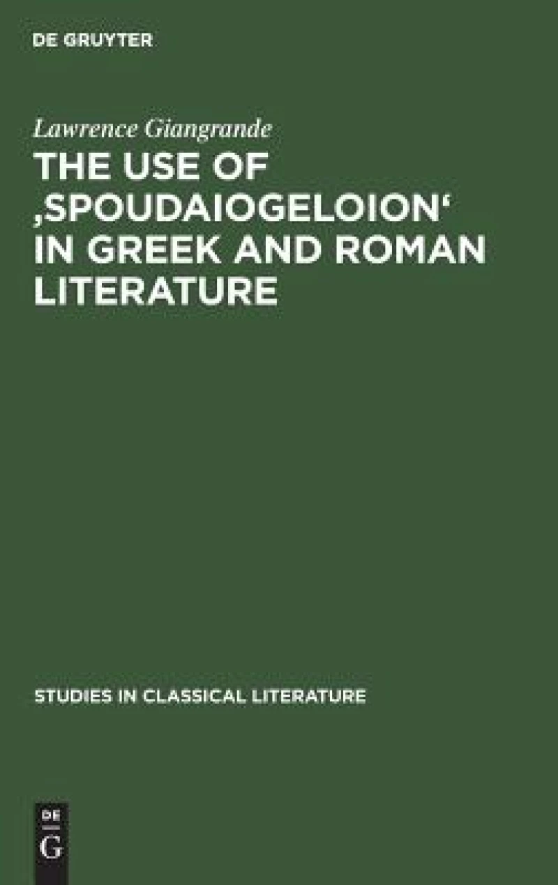 The use of ''spoudaiogeloion'' in Greek and Roman literature