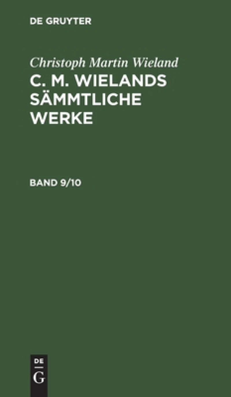 C. M. Wielands Sämmtliche Werke. Band 9/10