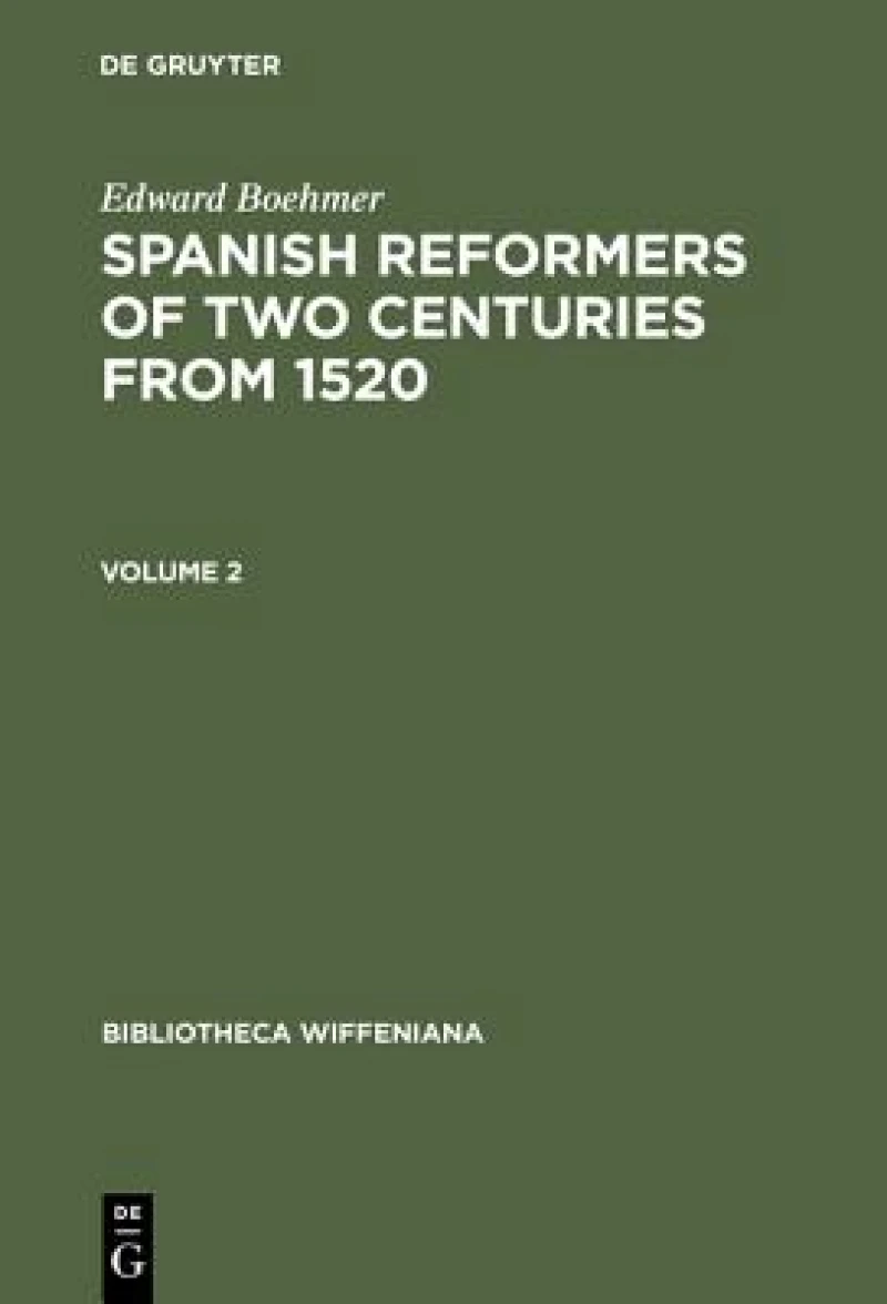 Spanish Reformers of Two Centuries from 1520. Volume 2