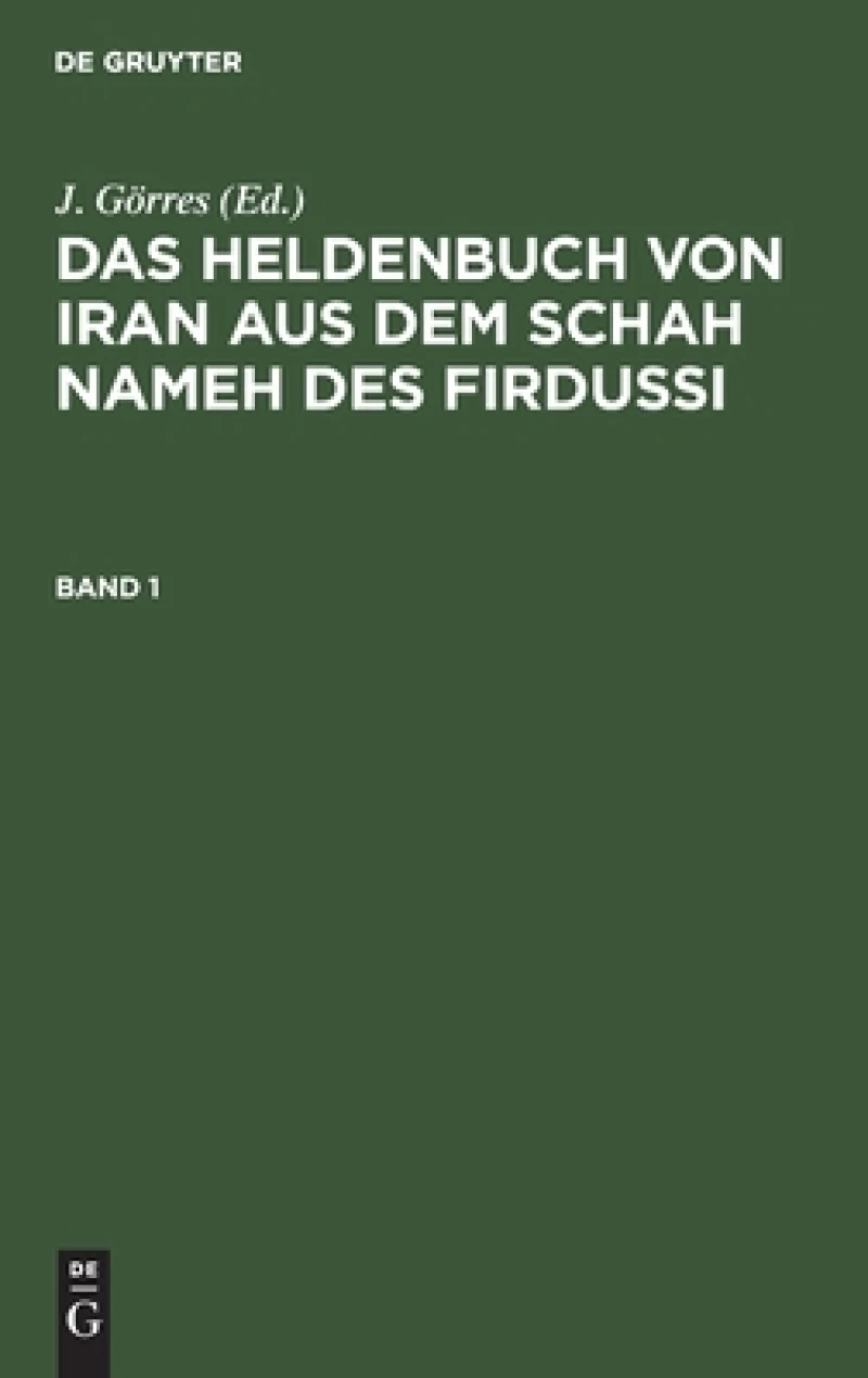 Heldenbuch von Iran aus dem Schah Nameh des Firdussi. Band 1