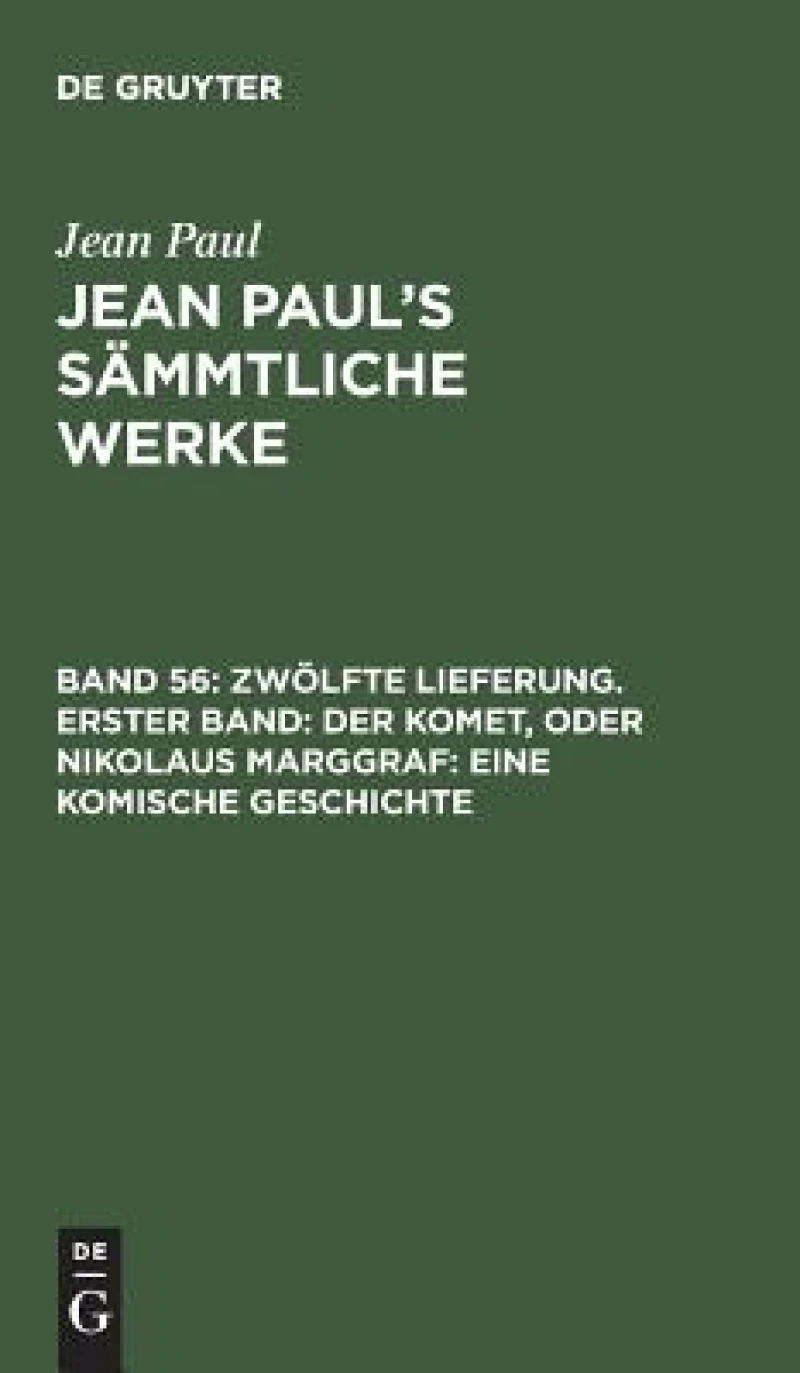 Zwölfte Lieferung. Erster Band: Der Komet, oder Nikolaus Marggraf. Eine komische Geschichte