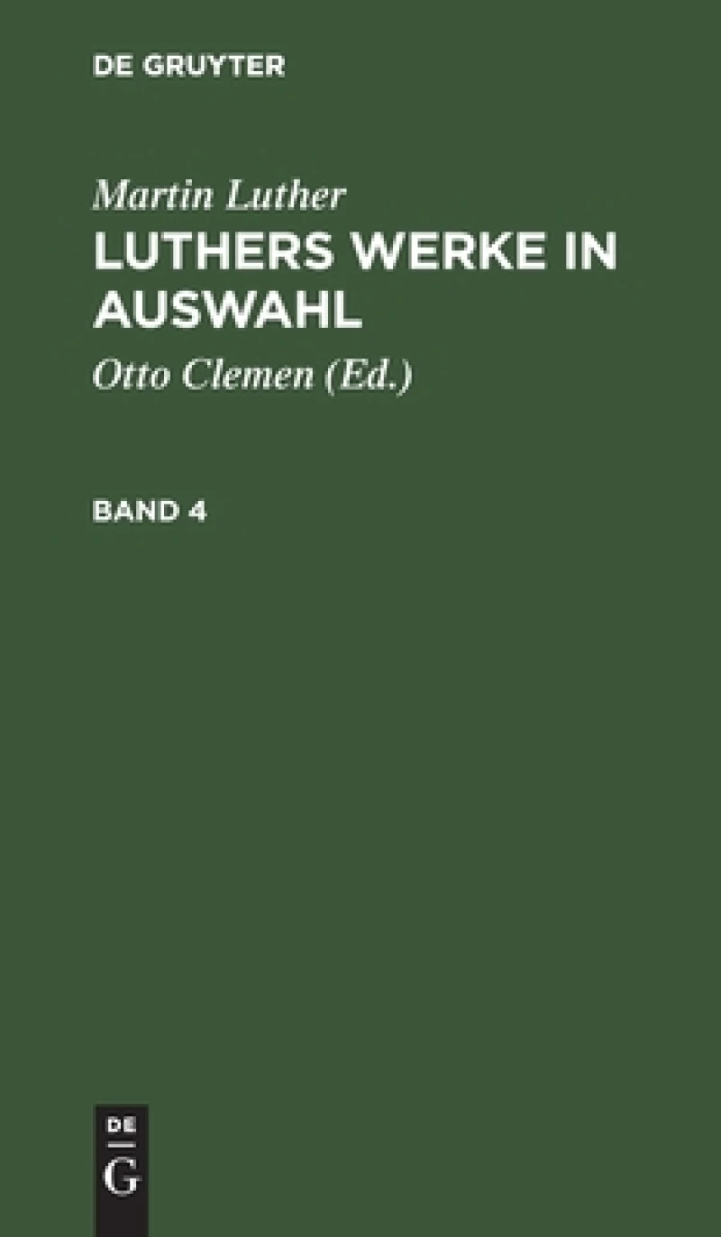 Luthers Werke in Auswahl. Band 4