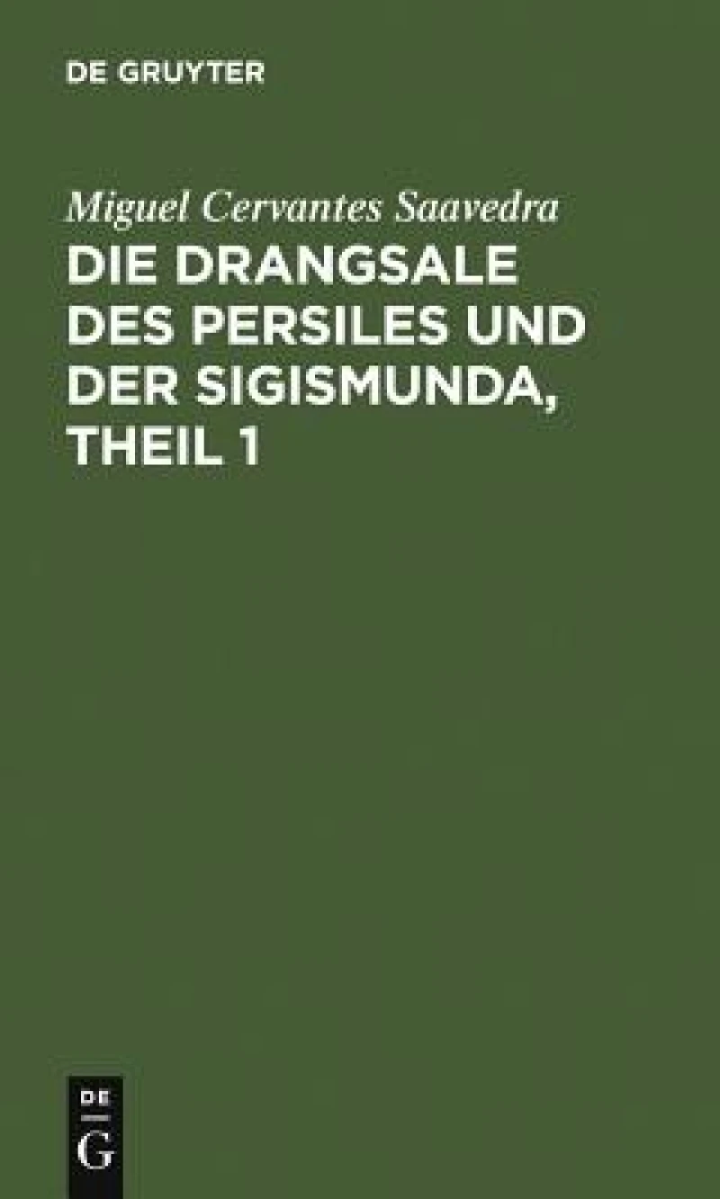 Drangsale des Persiles und der Sigismunda, Theil 1